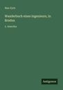 Max Eyth: Wanderbuch eines Ingenieurs, in Briefen, Buch