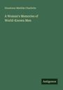 Houstoun Matilda Charlotte: A Woman's Memories of World-Known Men, Buch