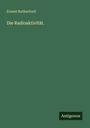 Ernest Rutherford: Die Radioaktivität., Buch