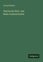 Georg Rebhann: Theorie der Holz- und Eisen-Constructionen, Buch