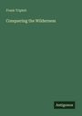 Frank Triplett: Conquering the Wilderness, Buch