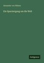 Alexander von Hübner: Ein Sparziergang um die Welt, Buch