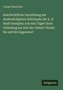 Joseph Meirhofer: Geschichtliche Darstellung der denkwürdigsten Schicksale der k. B. Stadt Kempten von den Tagen ihrer Gründung zur Zeit der Geburt Christi bis auf die Gegenwart, Buch