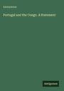 Anonymous: Portugal and the Congo. A Statement, Buch