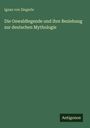 Ignaz von Zingerle: Die Oswaldlegende und ihre Beziehung zur deutschen Mythologie, Buch