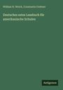William H. Weick: Deutsches estes Lesebuch für amerikanische Schulen, Buch