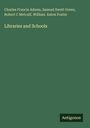 Charles Francis Adams: Libraries and Schools, Buch