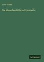 Josef Kohler: Die Menschenhülfe im Privatrecht, Buch