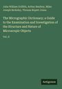 John William Griffith: The Micrographic Dictionary; a Guide to the Examination and Investigation of the Structure and Nature of Microscopic Objects, Buch