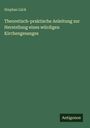 Stephan Lück: Theoretisch-praktische Anleitung zur Herstellung eines würdigen Kirchengesanges, Buch