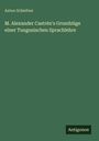 Anton Schiefner: M. Alexander Castrén's Grundzüge einer Tungusischen Sprachlehre, Buch