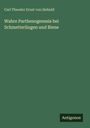 Carl Theodor Ernst Von Siebold: Wahre Parthenogenesis bei Schmetterlingen und Biene, Buch