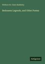 Welbore St. Claire Baddeley: Bedoueen Legends, and Other Poems, Buch
