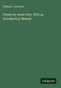 William P. Andrews: Poems by Jones Very. With an Introductory Memoir, Buch