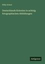 Willy Scheel: Deutschlands Kolonien in achtzig fotographischen Abbildungen, Buch