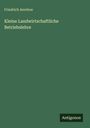 Friedrich Aereboe: Kleine Landwirtschaftliche Betriebslehre, Buch
