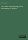C. Schmidt: Der Antheil der Strassburger an der Reformation in Churpfalz, Buch
