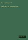 Max Von Szczepanski: Napoleon III. und sein Heer, Buch