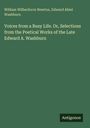 William Wilberforce Newton: Voices from a Busy Life. Or, Selections from the Poetical Works of the Late Edward A. Washburn, Buch
