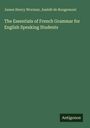 James Henry Worman: The Essentials of French Grammar for English Speaking Students, Buch