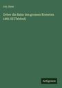 Joh. Riem: Ueber die Bahn des grossen Kometen 1881 III [Tebbut], Buch