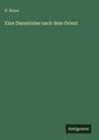 R. Bosse: Eine Dienstreise nach dem Orient, Buch