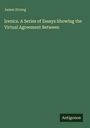 James Strong: Irenics. A Series of Essays Showing the Upload Agreement Between, Buch