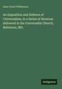 Isaac Dowd Williamson: An Exposition and Defence of Universalism, In a Series of Sermons delivered in the Universalist Church, Baltimore, MD., Buch