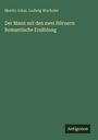 Moritz Jokai: Der Mann mit den zwei Hörnern: Romantische Erzählung, Buch