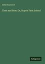 Zillah Raymond: Then and Now, Or, Hope's First School, Buch