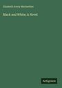 Elizabeth Avery Meriwether: Black and White; A Novel, Buch
