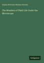 Sophia M'Llvaine Bledsoe Herrick: The Wonders of Plant Life Under the Microscope, Buch