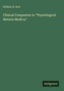 William H. Burt: Clinical Companion to "Physiological Meteria Medica;", Buch