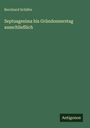 Bernhard Schäfer: Septuagesima bis Gründonnerstag ausschließlich, Buch