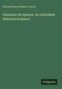 Edward Robert Bulwer Lytton: Pausanias the Spartan. An Unfinished Historical Romance, Buch