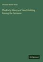 Denman Waldo Ross: The Early History of Land-Holding Among the Germans, Buch
