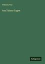 Wilhelm Wyl: Aus Tizians Tagen, Buch