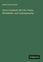 Edwin Paxton Hood: Oliver Cromwell. His Life, Times, Battlefields, and Contemporaries, Buch