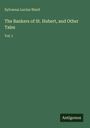 Sylvanus Lucius Ward: The Bankers of St. Hubert, and Other Tales, Buch