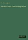H. Fiennes Speed: Cruises in Small Yachts and Big Canoes, Buch
