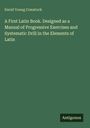 David Young Comstock: A First Latin Book. Designed as a Manual of Progressive Exercises and Systematic Drill in the Elements of Latin, Buch