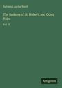 Sylvanus Lucius Ward: The Bankers of St. Hubert, and Other Tales, Buch