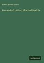 Robert Brewer Dixon: Fore and Aft. A Story of Actual Sea Life, Buch