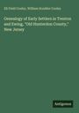 Eli Field Cooley: Genealogy of Early Settlers in Trenton and Ewing, "Old Hunterdon County," New Jersey, Buch