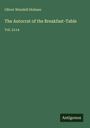 Oliver Wendell Holmes: The Autocrat of the Breakfast-Table, Buch