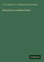 Th. Du Moncel: Electricity as a Motive Power, Buch
