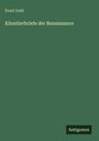 Ernst Guhl: Künstlerbriefe der Renaissance, Buch