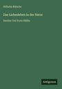 Wilhelm Bölsche: Das Liebesleben in der Natur, Buch