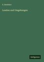 K. Baedeker: London und Umgebungen, Buch