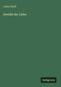 Julius Wolff: Zweifel der Liebe, Buch